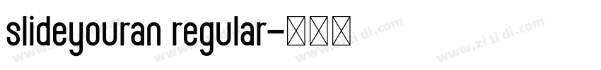 slideyouran regular字体转换 slideyouran regular字体转换